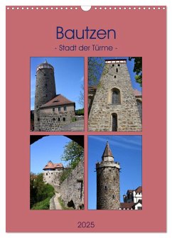 Bautzen - Stadt der Türme (Wandkalender 2025 DIN A3 hoch), CALVENDO Monatskalender - Calvendo;Thauwald, Pia