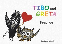 TIBO und GRETA - Freunde - Münch, Barbara