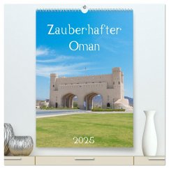 Zauberhafter Oman (hochwertiger Premium Wandkalender 2025 DIN A2 hoch), Kunstdruck in Hochglanz