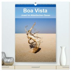 Boa Vista - Juwel im Atlantischen Ozean (hochwertiger Premium Wandkalender 2025 DIN A2 hoch), Kunstdruck in Hochglanz