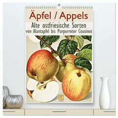 Äpfel/Appels. Alte ostfriesische Sorten (hochwertiger Premium Wandkalender 2025 DIN A2 hoch), Kunstdruck in Hochglanz - Calvendo;Galle, Jost