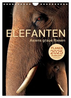 ELEFANTEN - Asiens graue Riesen (Wandkalender 2025 DIN A4 hoch), CALVENDO Monatskalender