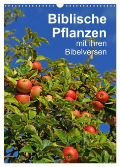 Biblische Pflanzen mit ihren Bibelversen (Wandkalender 2025 DIN A3 hoch), CALVENDO Monatskalender