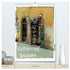 Volterras Gassen (hochwertiger Premium Wandkalender 2025 DIN A2 hoch), Kunstdruck in Hochglanz - Calvendo;Hampe, Gabi
