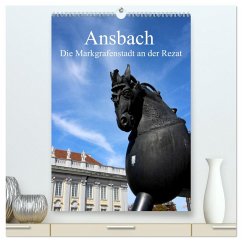 Ansbach - Die Markgrafenstadt an der Rezat (hochwertiger Premium Wandkalender 2025 DIN A2 hoch), Kunstdruck in Hochglanz - Calvendo;Ernst, Inna