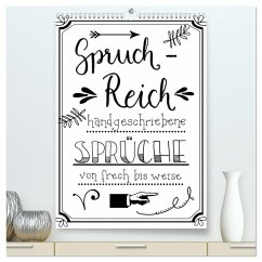 Spruch-Reich-handgeschriebene Sprüche von frech bis weise (hochwertiger Premium Wandkalender 2025 DIN A2 hoch), Kunstdruck in Hochglanz
