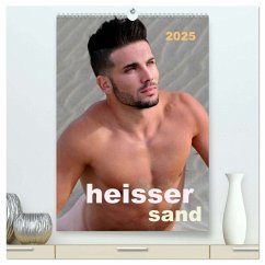 Heißer Sand (hochwertiger Premium Wandkalender 2025 DIN A2 hoch), Kunstdruck in Hochglanz