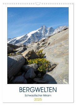 Bergwelten (Wandkalender 2025 DIN A3 hoch), CALVENDO Monatskalender - Calvendo;Miriam Schwarzfischer, Fotografin