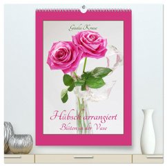 Hübsch arrangiert Blüten in der Vase (hochwertiger Premium Wandkalender 2025 DIN A2 hoch), Kunstdruck in Hochglanz