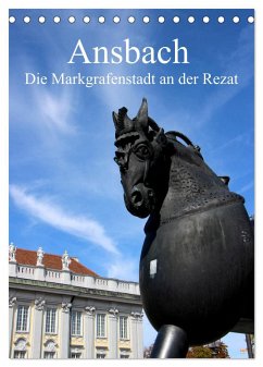 Ansbach - Die Markgrafenstadt an der Rezat (Tischkalender 2025 DIN A5 hoch), CALVENDO Monatskalender - Calvendo;Ernst, Inna