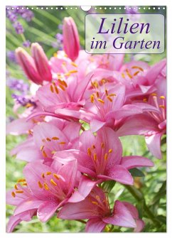 Lilien im Garten (Wandkalender 2025 DIN A3 hoch), CALVENDO Monatskalender
