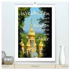 Wiesbaden - mit den Kirchen durch das Jahr (hochwertiger Premium Wandkalender 2025 DIN A2 hoch), Kunstdruck in Hochglanz - Calvendo;Abele, Gerald