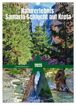 Naturerlebnis Samaria Schlucht auf Kreta (Wandkalender 2025 DIN A3 hoch), CALVENDO Monatskalender - Calvendo;Kleemann, Claudia