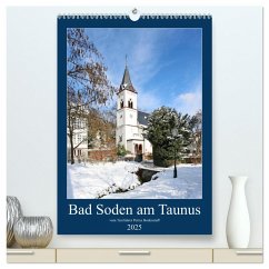 Bad Soden am Taunus (hochwertiger Premium Wandkalender 2025 DIN A2 hoch), Kunstdruck in Hochglanz