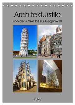 Architekturstile von der Antike bis zur Gegenwart (Tischkalender 2025 DIN A5 hoch), CALVENDO Monatskalender