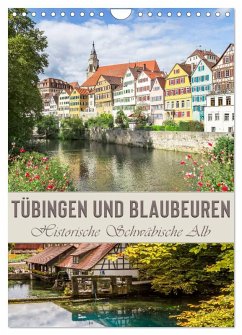 TÜBINGEN UND BLAUBEUREN Historische Schwäbische Alb (Wandkalender 2025 DIN A4 hoch), CALVENDO Monatskalender - Calvendo;Viola, Melanie