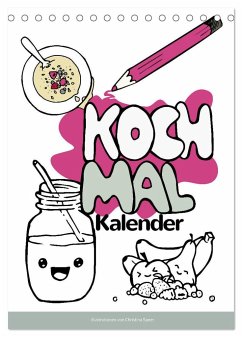 KOCH MAL KALENDER - Lustige Rezepte zum Ausmalen (Tischkalender 2025 DIN A5 hoch), CALVENDO Monatskalender