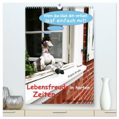 Lebensfreude in harten Zeiten (hochwertiger Premium Wandkalender 2025 DIN A2 hoch), Kunstdruck in Hochglanz