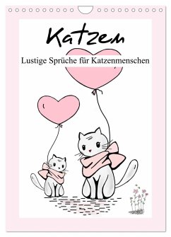 Katzen. Lustige Sprüche für Katzenmenschen (Wandkalender 2025 DIN A4 hoch), CALVENDO Monatskalender