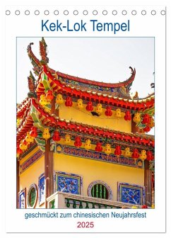 Kek-Lok Tempel geschmückt zum chinesischen Neujahrsfest (Tischkalender 2025 DIN A5 hoch), CALVENDO Monatskalender - Calvendo;Schwarze, Nina