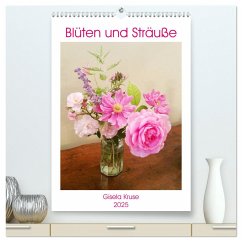 Blüten und Sträuße (hochwertiger Premium Wandkalender 2025 DIN A2 hoch), Kunstdruck in Hochglanz