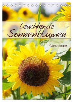 Leuchtende Sonnenblumen (Tischkalender 2025 DIN A5 hoch), CALVENDO Monatskalender