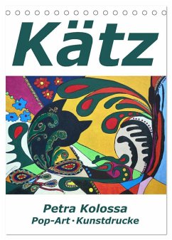 Kätz, Petra Kolossa, Pop-Art-Kunstdrucke (Tischkalender 2025 DIN A5 hoch), CALVENDO Monatskalender