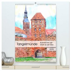 Tangermünde - Illustrationen der Stadt an der Elbe (hochwertiger Premium Wandkalender 2025 DIN A2 hoch), Kunstdruck in Hochglanz - Calvendo;Frost, Anja