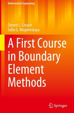 A First Course in Boundary Element Methods - Crouch, Steven L.;Mogilevskaya, Sofia G.