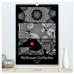 Wellenart Geflechte (hochwertiger Premium Wandkalender 2025 DIN A2 hoch), Kunstdruck in Hochglanz
