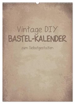 Vintage DIY Bastel-Kalender -Hochformat- (Wandkalender 2025 DIN A2 hoch), CALVENDO Monatskalender - Calvendo;Speer, Michael