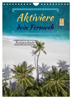 Aktiviere dein Fernweh Reisezitate (Wandkalender 2025 DIN A4 hoch), CALVENDO Monatskalender - Calvendo;Michel, Susan