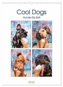 Cool Dogs - Hunde-Eis-Zeit (Wandkalender 2025 DIN A3 hoch), CALVENDO Monatskalender - Calvendo;Teßen, Sonja