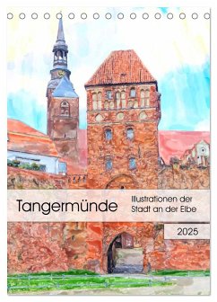 Tangermünde - Illustrationen der Stadt an der Elbe (Tischkalender 2025 DIN A5 hoch), CALVENDO Monatskalender