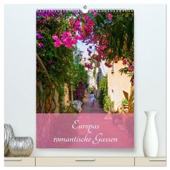 Europas romantische Gassen (hochwertiger Premium Wandkalender 2025 DIN A2 hoch), Kunstdruck in Hochglanz