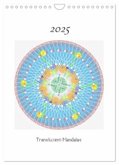 Transluzent-Mandalas (Wandkalender 2025 DIN A4 hoch), CALVENDO Monatskalender