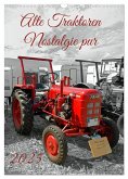 Alte Traktoren Nostalgie pur (Wandkalender 2025 DIN A3 hoch), CALVENDO Monatskalender