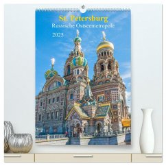 St. Petersburg - Russische Ostseemetropole (hochwertiger Premium Wandkalender 2025 DIN A2 hoch), Kunstdruck in Hochglanz