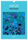 NaturVisionen (Wandkalender 2025 DIN A4 hoch), CALVENDO Monatskalender