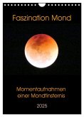 Faszination Mond - Momentaufnahmen einer Mondfinsternis (Wandkalender 2025 DIN A4 hoch), CALVENDO Monatskalender