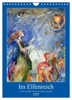 Im Elfenreich- Zauber und Magie der Elfen in schönen Aquarellen (Wandkalender 2025 DIN A4 hoch), CALVENDO Monatskalender