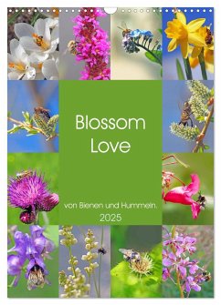 Blossom Love, von Bienen und Hummeln (Wandkalender 2025 DIN A3 hoch), CALVENDO Monatskalender