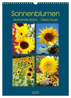 Sonnenblumen - Strahlende Blüten (Wandkalender 2025 DIN A3 hoch), CALVENDO Monatskalender - Calvendo;Kruse, Gisela