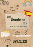 Wir wandern aus - Mein Reisetagebuch Spanien