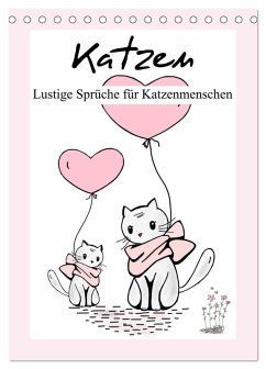 Katzen. Lustige Sprüche für Katzenmenschen (Tischkalender 2025 DIN A5 hoch), CALVENDO Monatskalender