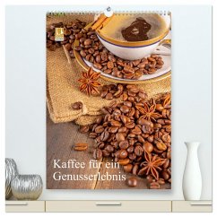 Kaffee für ein Genusserlebnis (hochwertiger Premium Wandkalender 2025 DIN A2 hoch), Kunstdruck in Hochglanz - Siepmann, Thomas