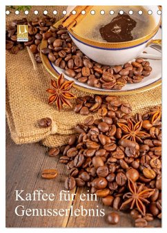 Kaffee für ein Genusserlebnis (Tischkalender 2025 DIN A5 hoch), CALVENDO Monatskalender