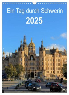 Ein Tag durch Schwerin (Wandkalender 2025 DIN A3 hoch), CALVENDO Monatskalender