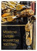 Maritime Details klassischer Yachten (Wandkalender 2025 DIN A4 hoch), CALVENDO Monatskalender