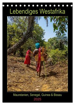 Lebendiges Westafrika - Mauretanien, Senegal, Guinea, Bissau (Tischkalender 2025 DIN A5 hoch), CALVENDO Monatskalender - Calvendo;Bering, Thomas